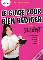 Capa do artigo Le Guide Pour Bien Rédiger Avec Selene : Tous Niveaux : Méthodes, Structures, Règles, Conseils