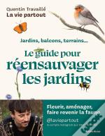 Le Guide Pour Réensauvager Les Jardins