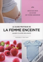 Le Guide Pratique De La Femme Enceinte