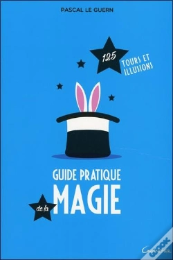 Capa do artigo Le Guide Pratique De La Magie ; 125 Tours Et Illusions