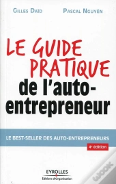 Le Guide Pratique De L'Auto-Entrepreneur - Nouvelle Edition Augmentee