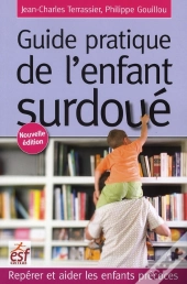 Le Guide Pratique De L'Enfant Surdoué ; Repérer Et Aider Les Enfants Précoces