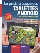 Le Guide Pratique Des Tablettes Android - Edition 2017