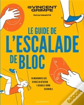 Le Guide Pratique Du Grimpeur Débutant