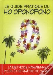 Le Guide Pratique Du Ho'Oponopono