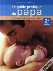 Capa do artigo Le Guide Pratique Du Papa ; La Puériculture Pour Les Pères (2e Édition)