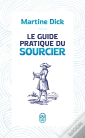 Le Guide Pratique Du Sourcier