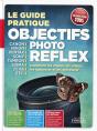 Le Guide Pratique Objectifs Photo Reflex - Preview
