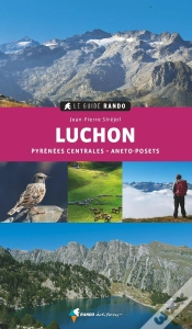 Capa do artigo Le Guide Rando : Luchon : Pyrénées Centrales, Aneto-Posets (2e Édition)