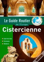 Le Guide Routier De L'Europe Cistercienne