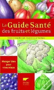 Capa do artigo Le Guide Santé Des Fruits Et Légumes