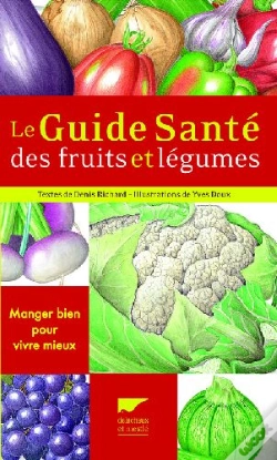 Capa do artigo Le Guide Santé Des Fruits Et Légumes