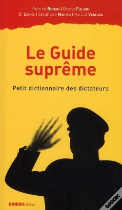 Capa do artigo Le Guide Suprême ; Petit Dictionnaire Des Dictateurs