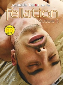 Capa do artigo Le Guide Tabou De La Fellation (Réussie !)