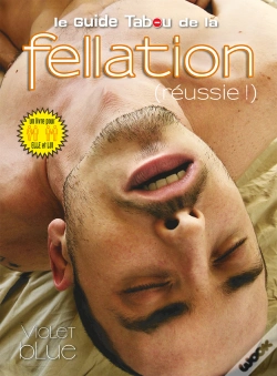 Capa do artigo Le Guide Tabou De La Fellation (Réussie !)