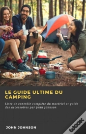 Capa do artigo Le Guide Ultime Du Camping
