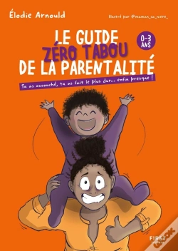 Capa do artigo Le Guide Zéro Tabou De La Parentalité