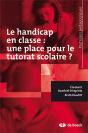 Le Handicap En Classe : Une Place Pour Le Tutorat Scolaire ? - Preview