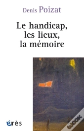 Le Handicap, Les Lieux, La Memoire