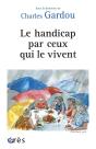 Le Handicap Par Ceux Qui Le Vivent - Preview