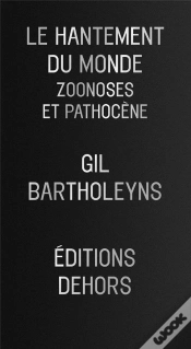 Capa do artigo Le Hantement Du Monde - Zoonoses Et Pathocene