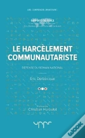 Le Harcelement Communautariste - Defense Du Roman National