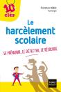 Le Harcèlement Scolaire ; Se Prémunir, Le Détecter, Le Résoudre - Preview