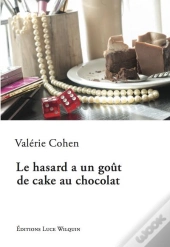 Le Hasard A Un Gout De Cake Au Chocolat