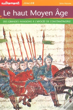 Capa do artigo Le Haut Moyen-Age : Des Grandes Invasions A L'Apogee De Constantinople