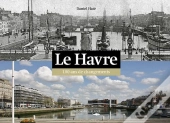 Le Havre 100 Ans De Changements