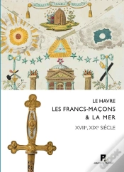 Capa do artigo Le Havre, Les Francs-Maçons & La Mer ; Xviiie-Xixe Siècles