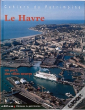 Le Havre, Un Port, Des Villes Neuves