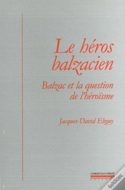 Capa do artigo Le Heros Balzacien : Balzac Et La Question De L'Heroisme