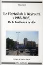Le Hezbollah À Beyrouth (1985-2005) ; De La Banlieue À La Ville - Preview