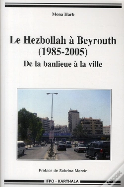 Capa do artigo Le Hezbollah À Beyrouth (1985-2005) ; De La Banlieue À La Ville