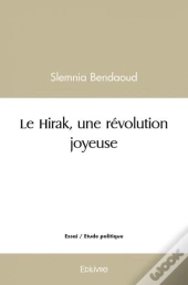 Le Hirak Une Revolution Joyeuse