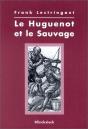 Le Huguenot Et Le Sauvage : 1555-1589 - Preview