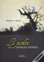 Le Jardin Des Amours Mortes