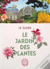 Capa do artigo Le Jardin Des Plantes : Le Guide