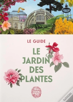 Capa do artigo Le Jardin Des Plantes : Le Guide