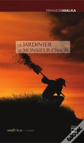 Le Jardinier De Monsieur Chaos