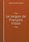 Le Jargon De Francois Villon