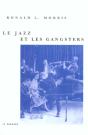 Le Jazz Et Les Gangsters 1880-1940 - Preview