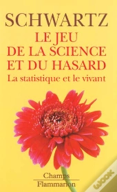 Le Jeu De La Science Et Du Hasard : La Statistique Et Le Vivant