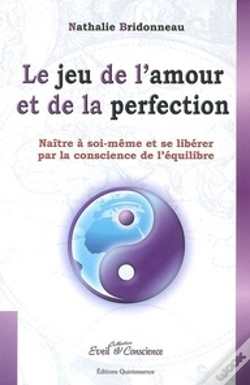 Capa do artigo Le Jeu De L'Amour Et De La Perfection ; Naître À Soi-Même Et Se Libérer Par La Conscience De L'Équilibre