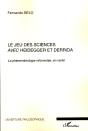 Le Jeu Des Sciences Avec Heidegger Et Derrida T.1 ; Scène, Retraits Et Régulation De L'Aléatoire - Preview