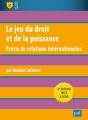 Le Jeu Du Droit Et De La Puissance ; Précis De Relations Internationales (4e Édition) - Preview