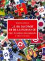 Le Jeu Du Droit Et De La Puissance : Précis De Relations Internationales (6e Édition) - Preview