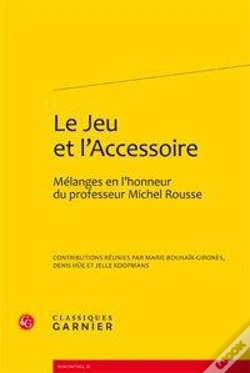 Capa do artigo Le Jeu Et L'Accessoire. Melanges En L'Honneur Du Professeur Michel Rousse
