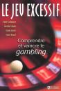 Le Jeu Excessif ; Comprendre Et Vaincre Le Gambling - Preview